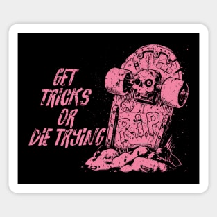 Get tricks or die trying -  pink Sticker